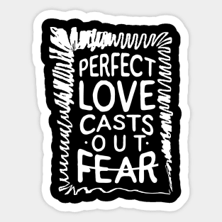 'Perfect Love Casts Out Fear' Love For Religion Shirt Sticker